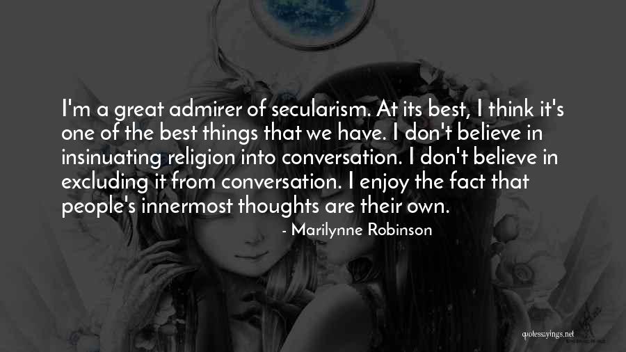 I Don't Believe In Religion Quotes By Marilynne Robinson I Don't Believe In Religion Quotes By Marilynne Robinson
