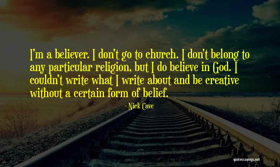 I Don't Believe In Religion Quotes By Nick Cave I Don't Believe In Religion Quotes By Nick Cave