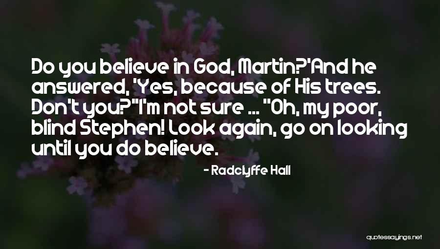 I Don't Believe In Religion Quotes By Radclyffe Hall I Don't Believe In Religion Quotes By Radclyffe Hall