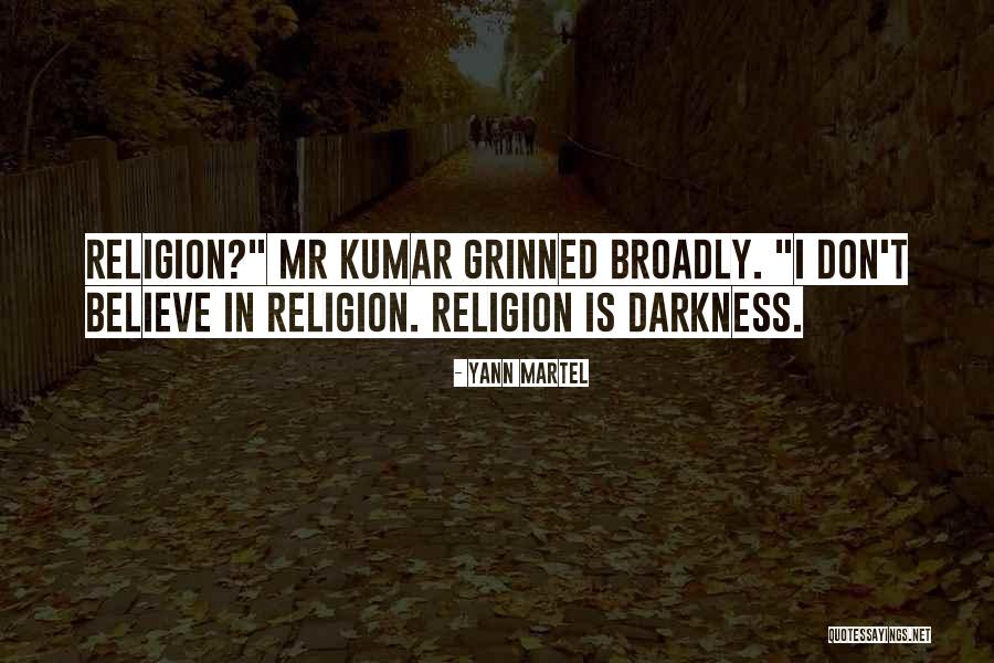 I Don't Believe In Religion Quotes By Yann Martel I Don't Believe In Religion Quotes By Yann Martel