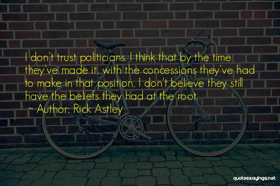 I Don't Believe In Trust Quotes By Rick Astley