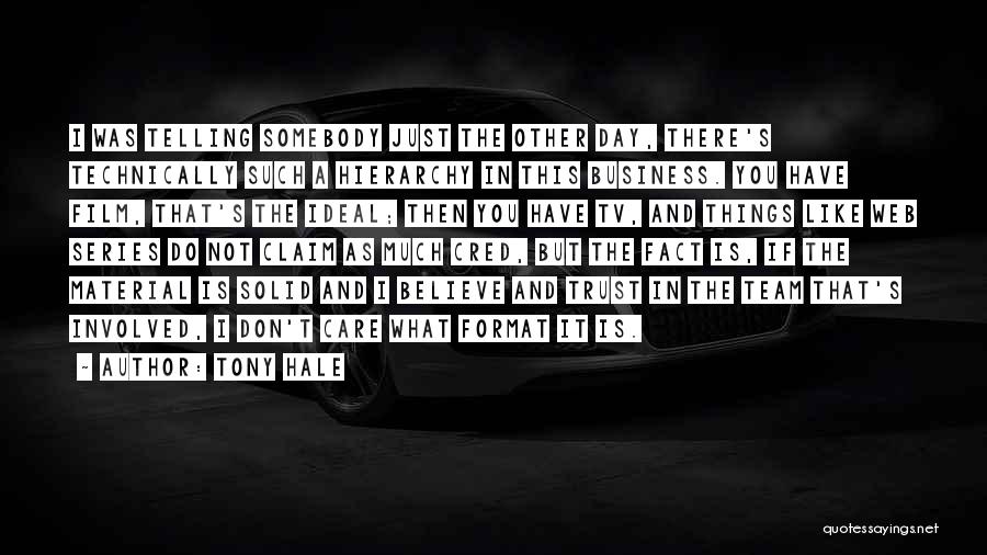 I Don't Believe In Trust Quotes By Tony Hale