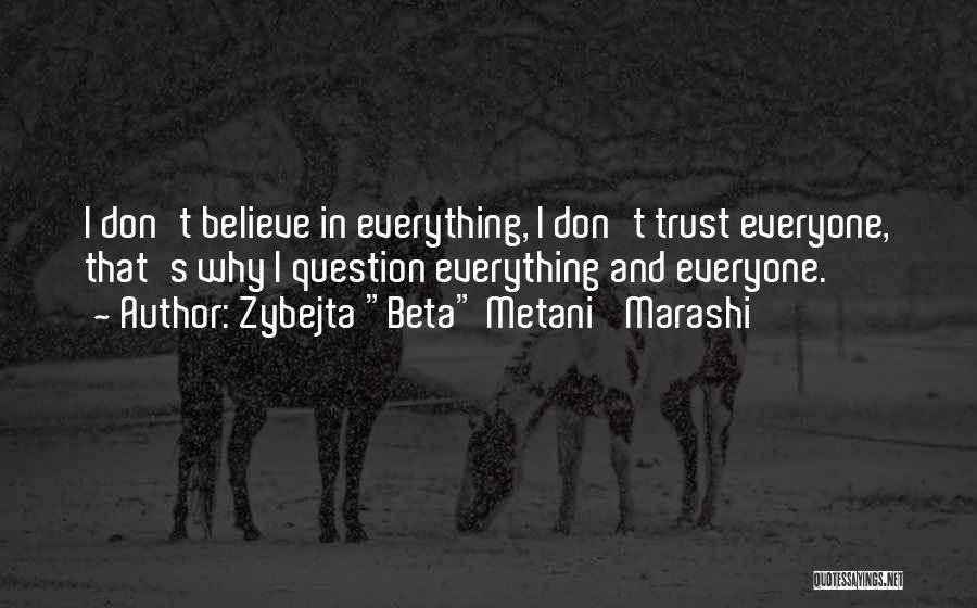 I Don't Believe In Trust Quotes By Zybejta 