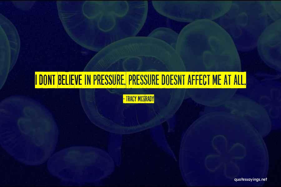 I Dont Believe It Quotes By Tracy McGrady I Dont Believe It Quotes By Tracy McGrady