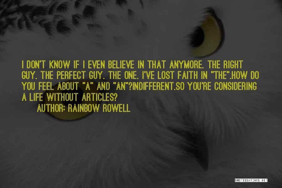 I Don't Believe You Anymore Quotes By Rainbow Rowell