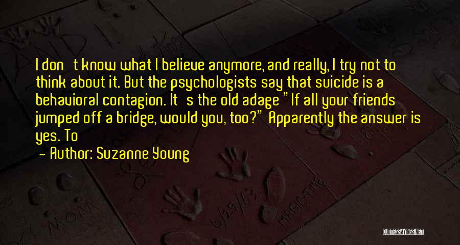 I Don't Believe You Anymore Quotes By Suzanne Young