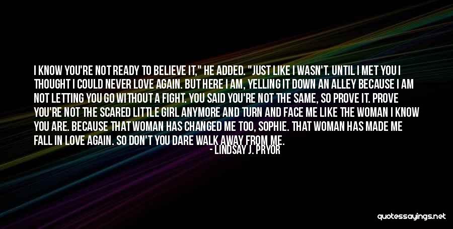 I Don't Believe You Quotes By Lindsay J. Pryor