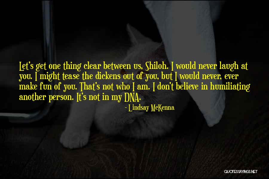 I Don't Believe You Quotes By Lindsay McKenna