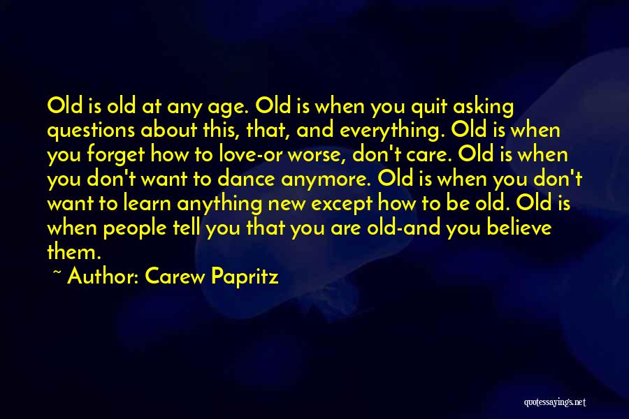 I Don't Care About Love Anymore Quotes By Carew Papritz