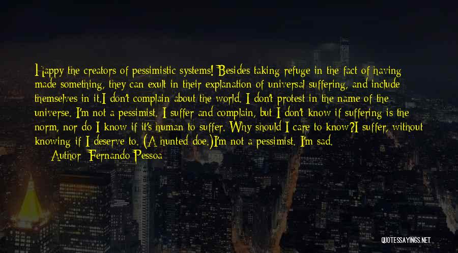 I Don't Care About The World Quotes By Fernando Pessoa