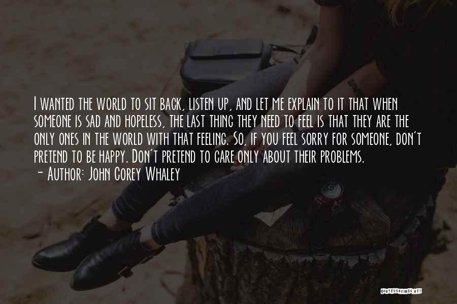 I Don't Care About The World Quotes By John Corey Whaley