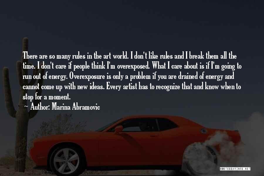 I Don't Care About The World Quotes By Marina Abramovic