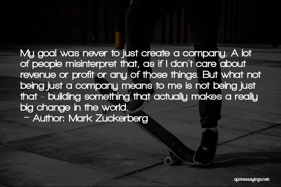 I Don't Care About The World Quotes By Mark Zuckerberg