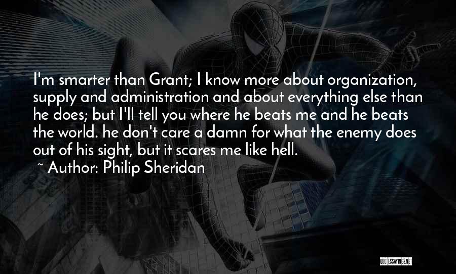 I Don't Care About The World Quotes By Philip Sheridan