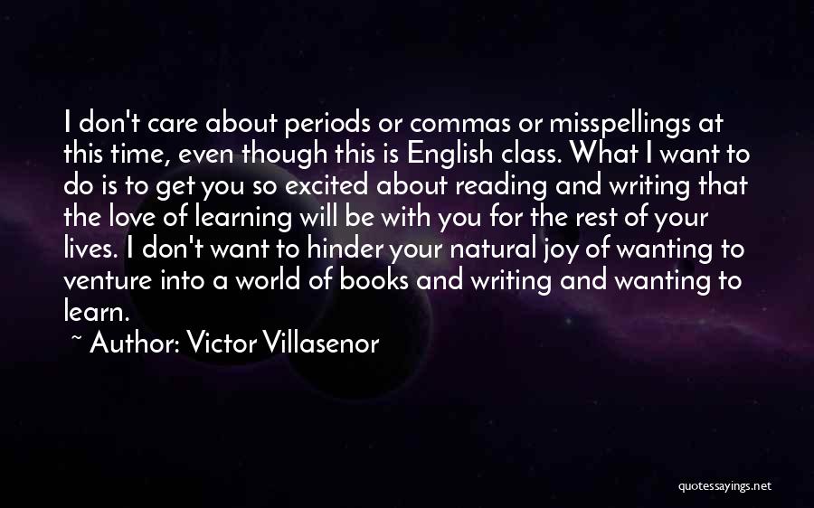 I Don't Care About The World Quotes By Victor Villasenor