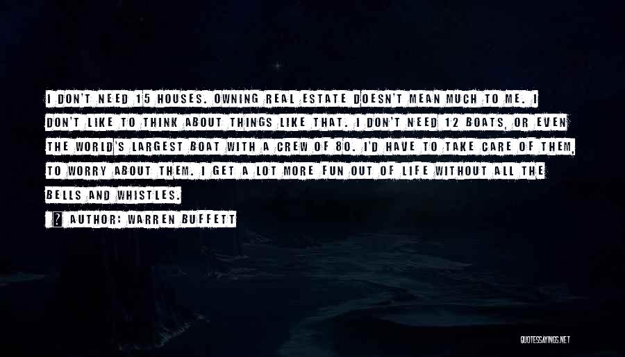 I Don't Care About The World Quotes By Warren Buffett