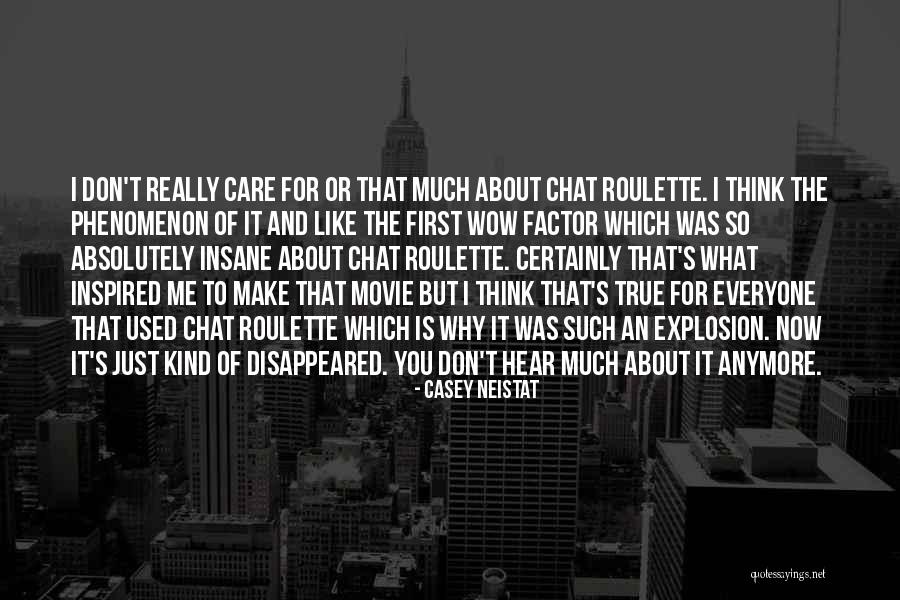 I Don't Care About You Anymore Quotes By Casey Neistat