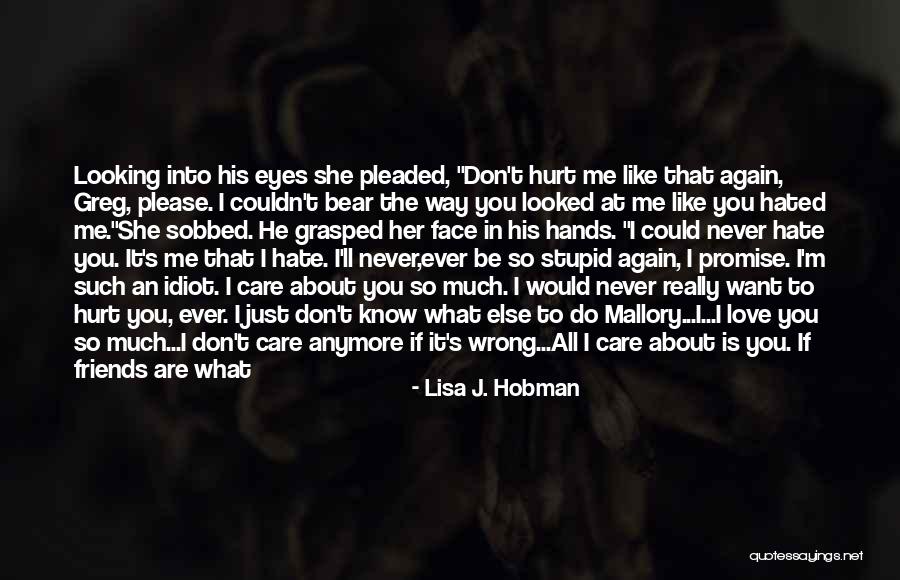 I Don't Care About You Anymore Quotes By Lisa J. Hobman