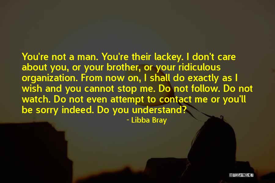 I Don't Care About You Now Quotes By Libba Bray