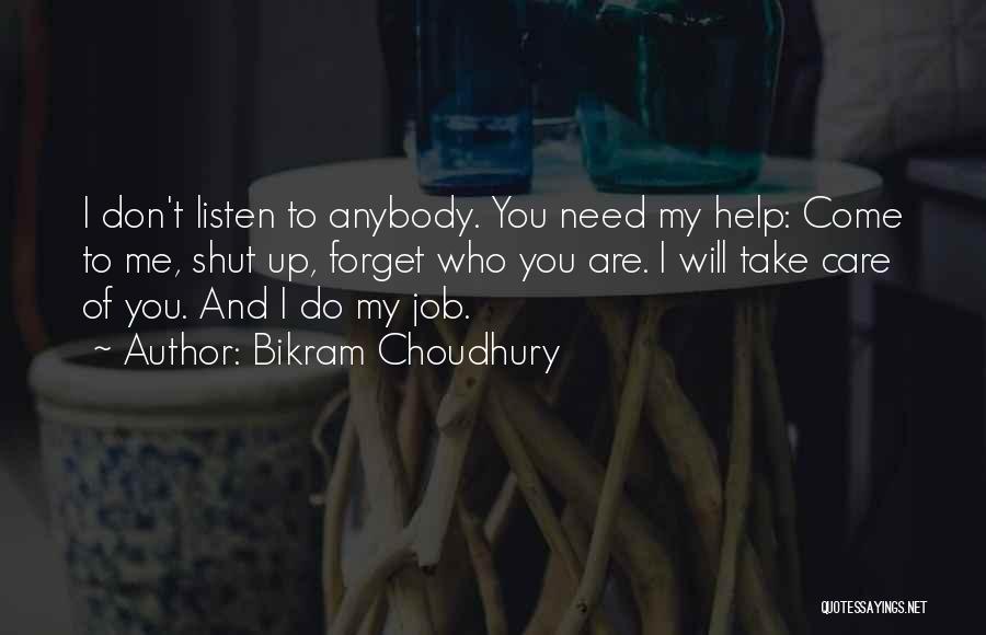 I Don't Care Anybody Quotes By Bikram Choudhury