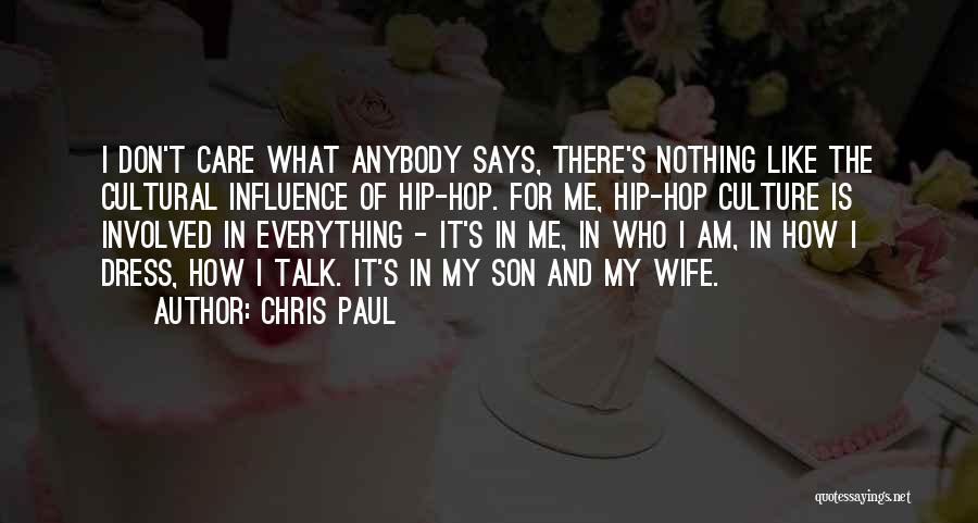 I Don't Care Anybody Quotes By Chris Paul