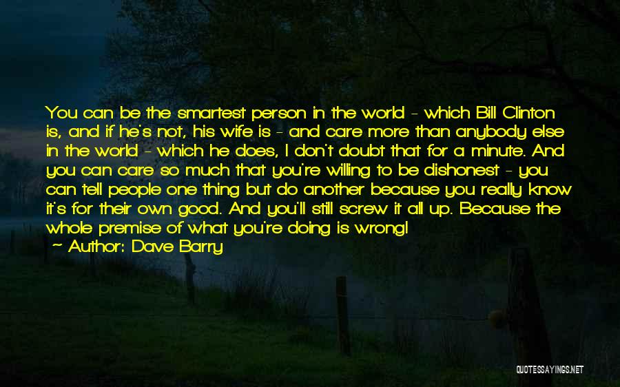I Don't Care Anybody Quotes By Dave Barry