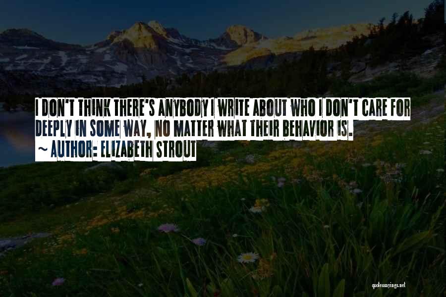 I Don't Care Anybody Quotes By Elizabeth Strout