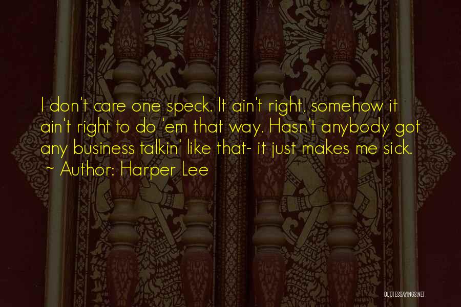 I Don't Care Anybody Quotes By Harper Lee