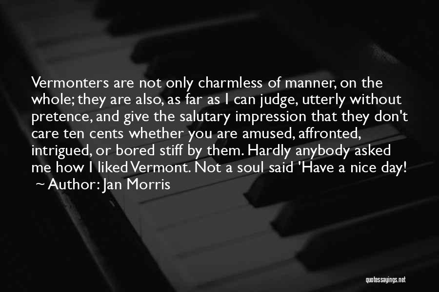 I Don't Care Anybody Quotes By Jan Morris