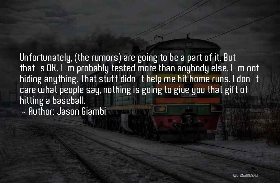 I Don't Care Anybody Quotes By Jason Giambi