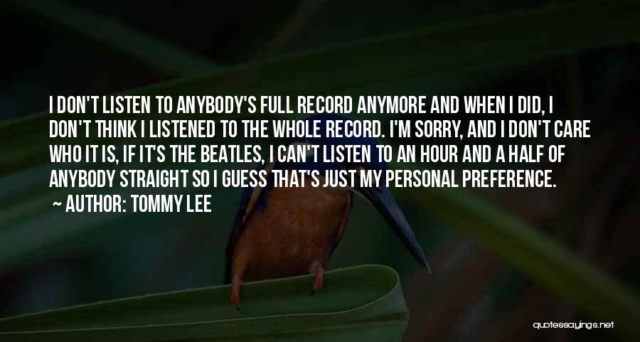 I Don't Care Anybody Quotes By Tommy Lee
