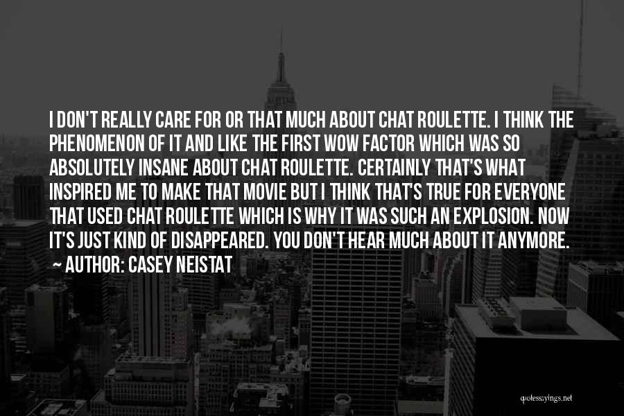 I Don't Care Anymore Quotes By Casey Neistat