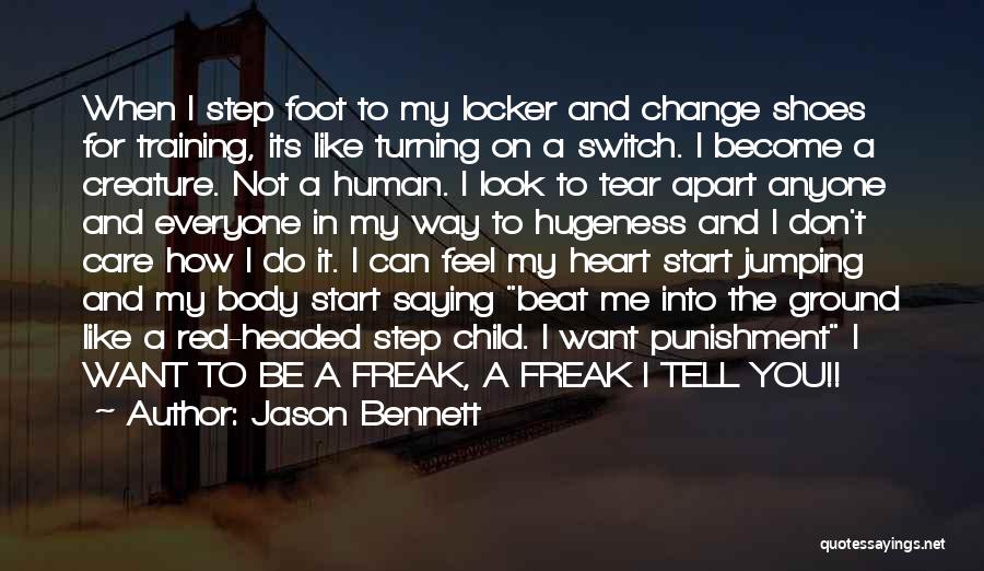 I Don't Care How You Look Quotes By Jason Bennett