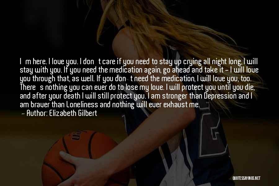 I Don't Care If I Die Quotes By Elizabeth Gilbert