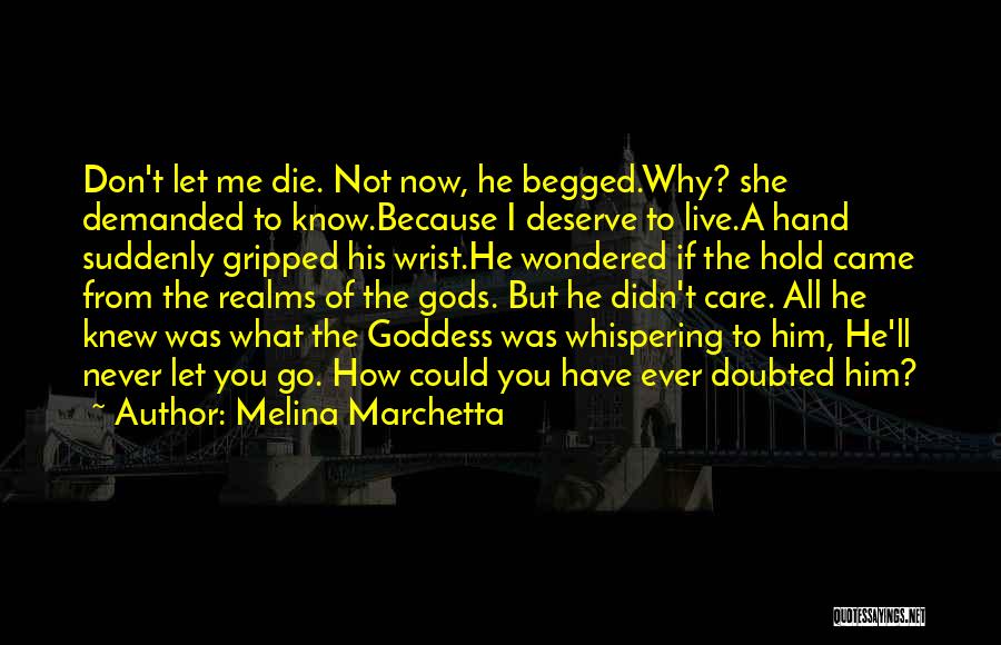 I Don't Care If I Die Quotes By Melina Marchetta