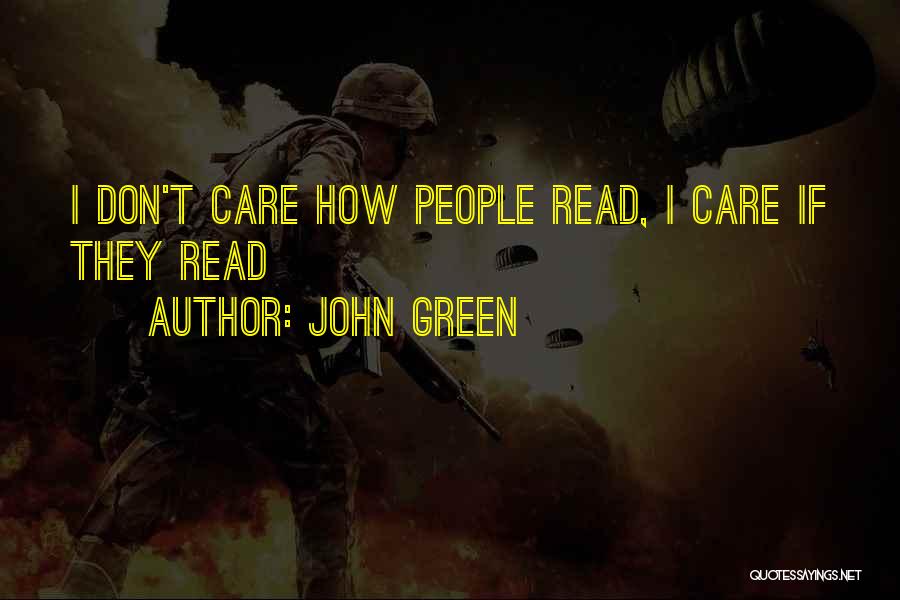 I Don't Care If Quotes By John Green