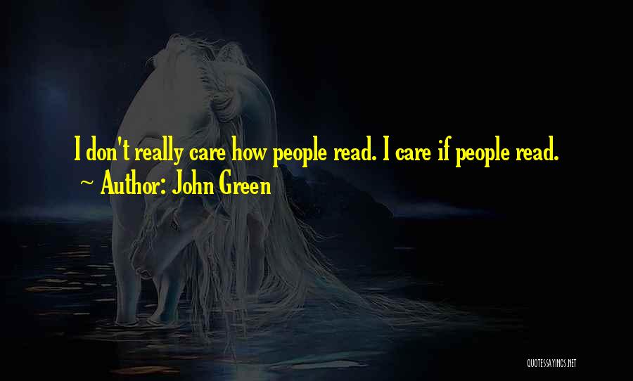 I Don't Care If Quotes By John Green