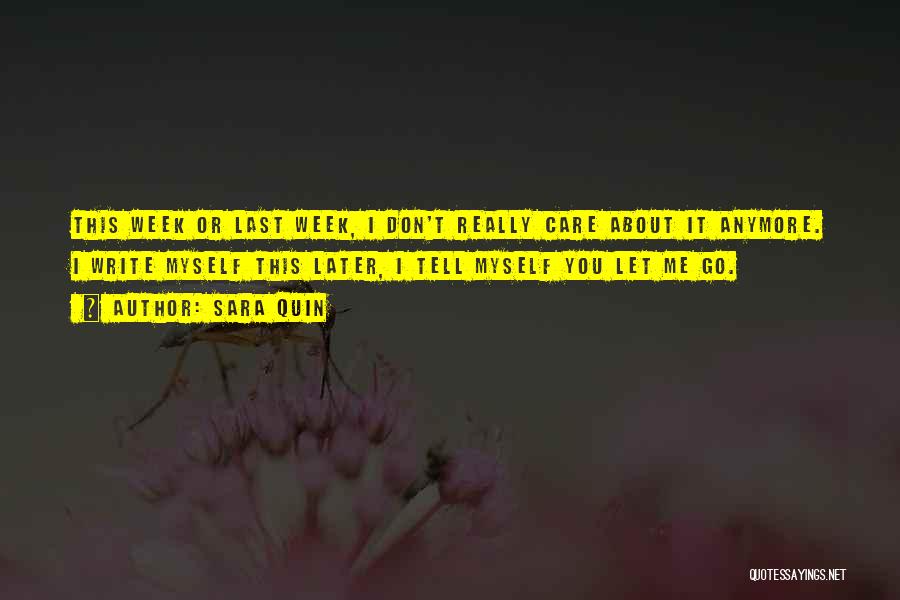 I Don't Care If Quotes By Sara Quin