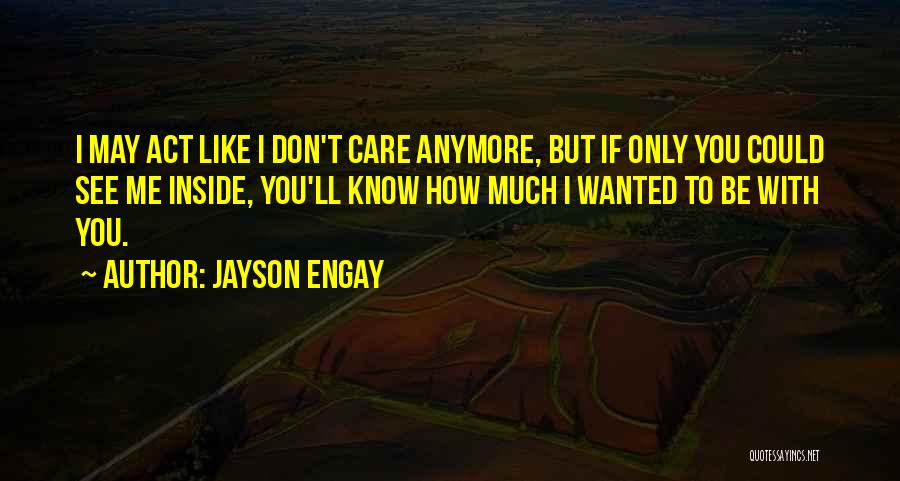 I Don't Care If You Don't Like Me Quotes By Jayson Engay