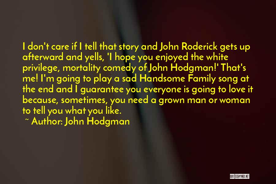 I Don't Care If You Don't Like Me Quotes By John Hodgman