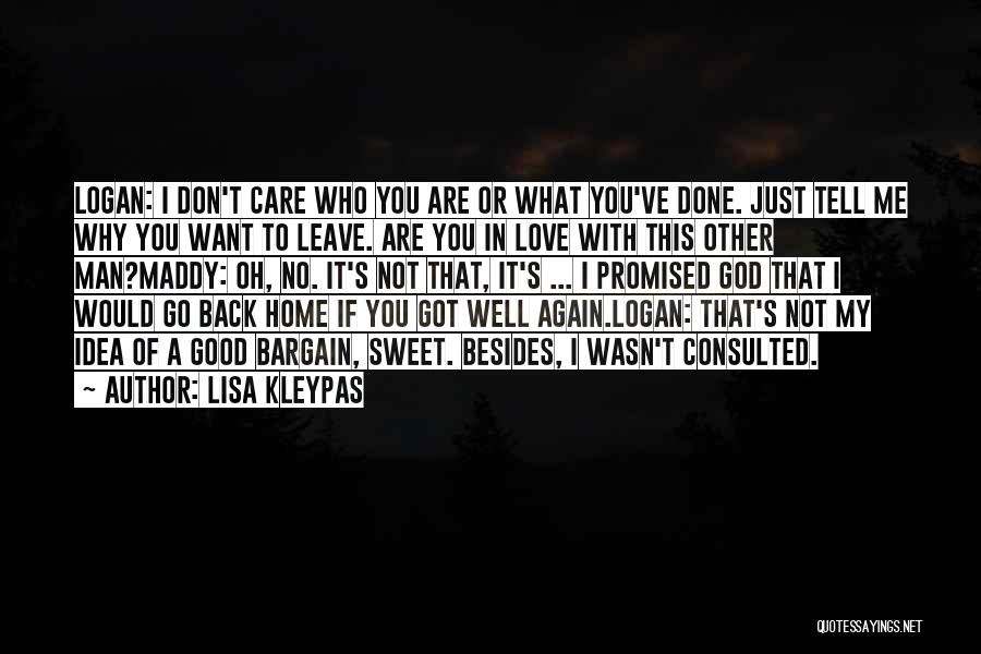 I Don't Care If You Leave Quotes By Lisa Kleypas