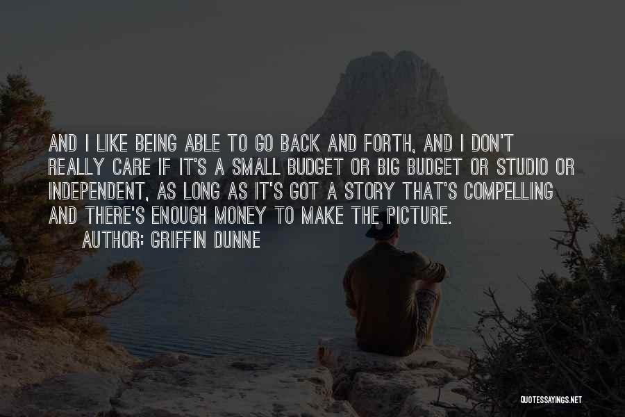 I Don't Care Picture Quotes By Griffin Dunne