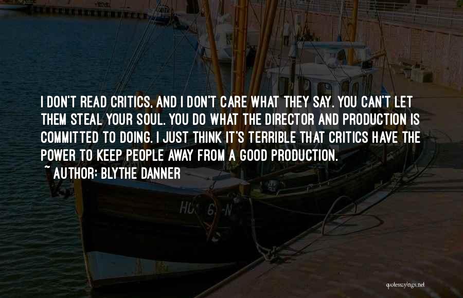 I Don't Care What They Say Quotes By Blythe Danner