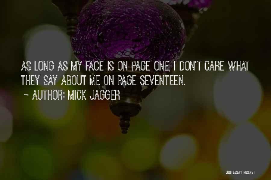 I Don't Care What They Say Quotes By Mick Jagger