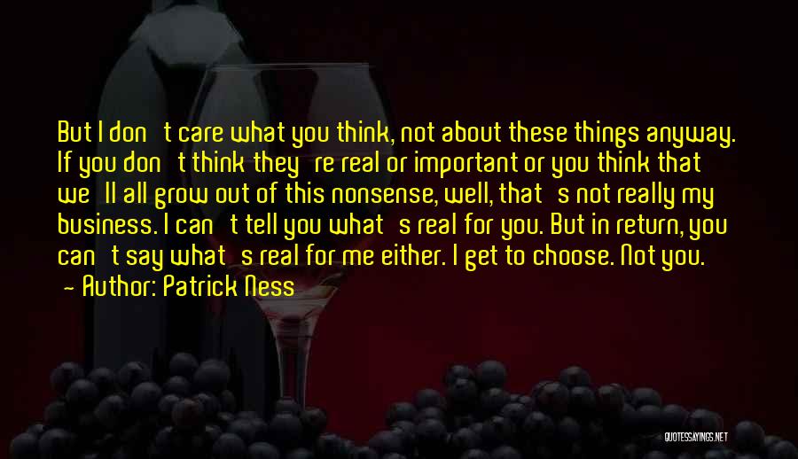 I Don't Care What They Say Quotes By Patrick Ness