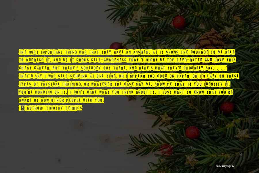 I Don't Care What They Say Quotes By Timothy Ferriss