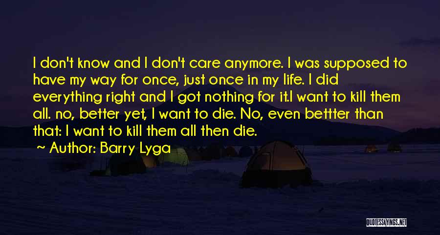 I Don't Care What You Do Anymore Quotes By Barry Lyga