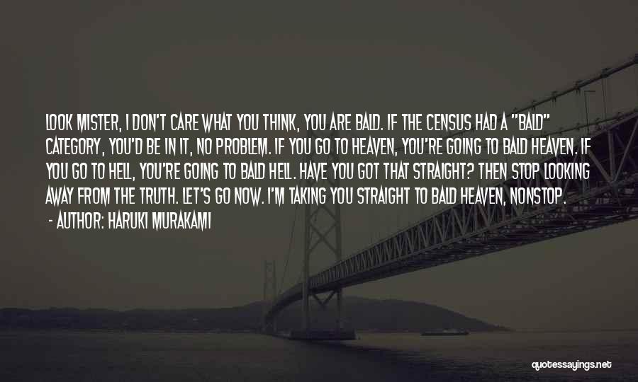 I Don't Care What You Think Quotes By Haruki Murakami