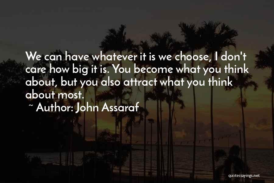 I Don't Care What You Think Quotes By John Assaraf