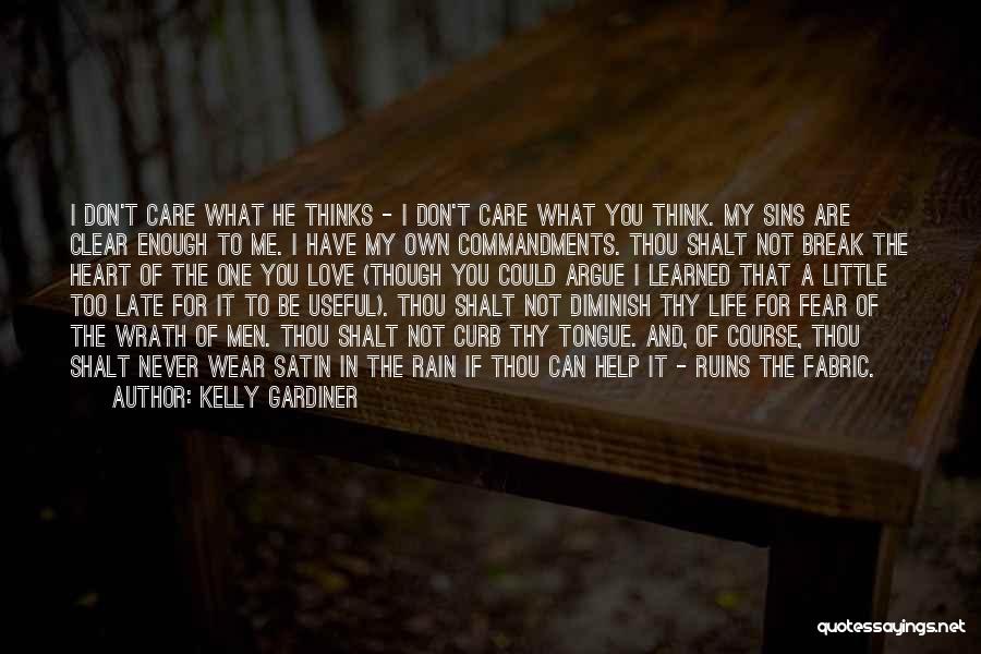 I Don't Care What You Think Quotes By Kelly Gardiner